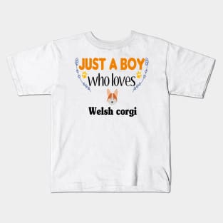 just a boy who loves Welsh corgi Kids T-Shirt